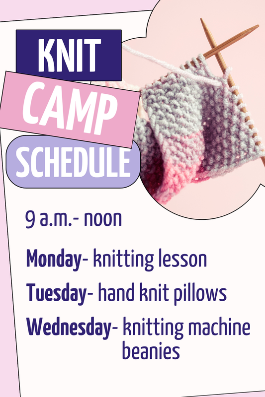 Knit Camp (Ages 9-12) - August 10-12