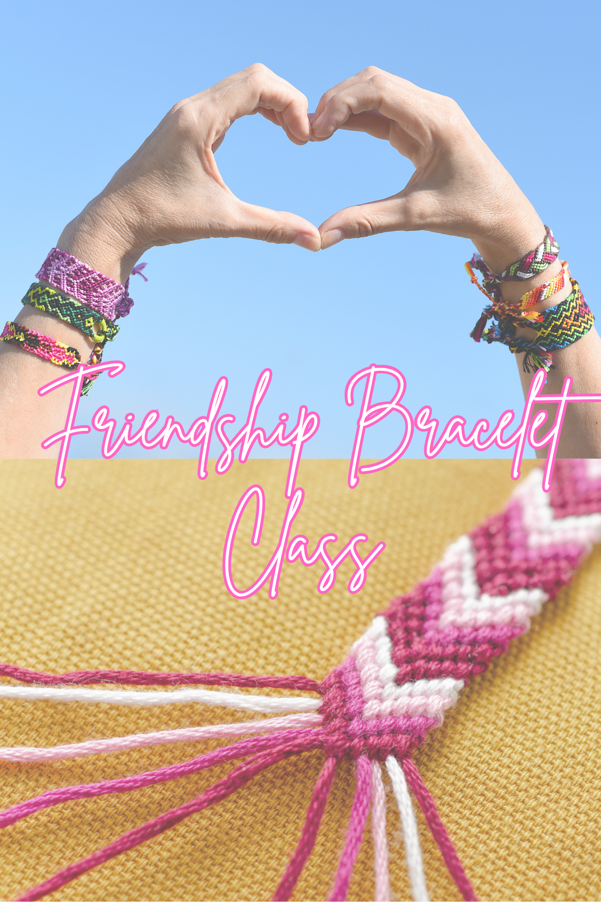 Friendship Bracelet Class - July 9